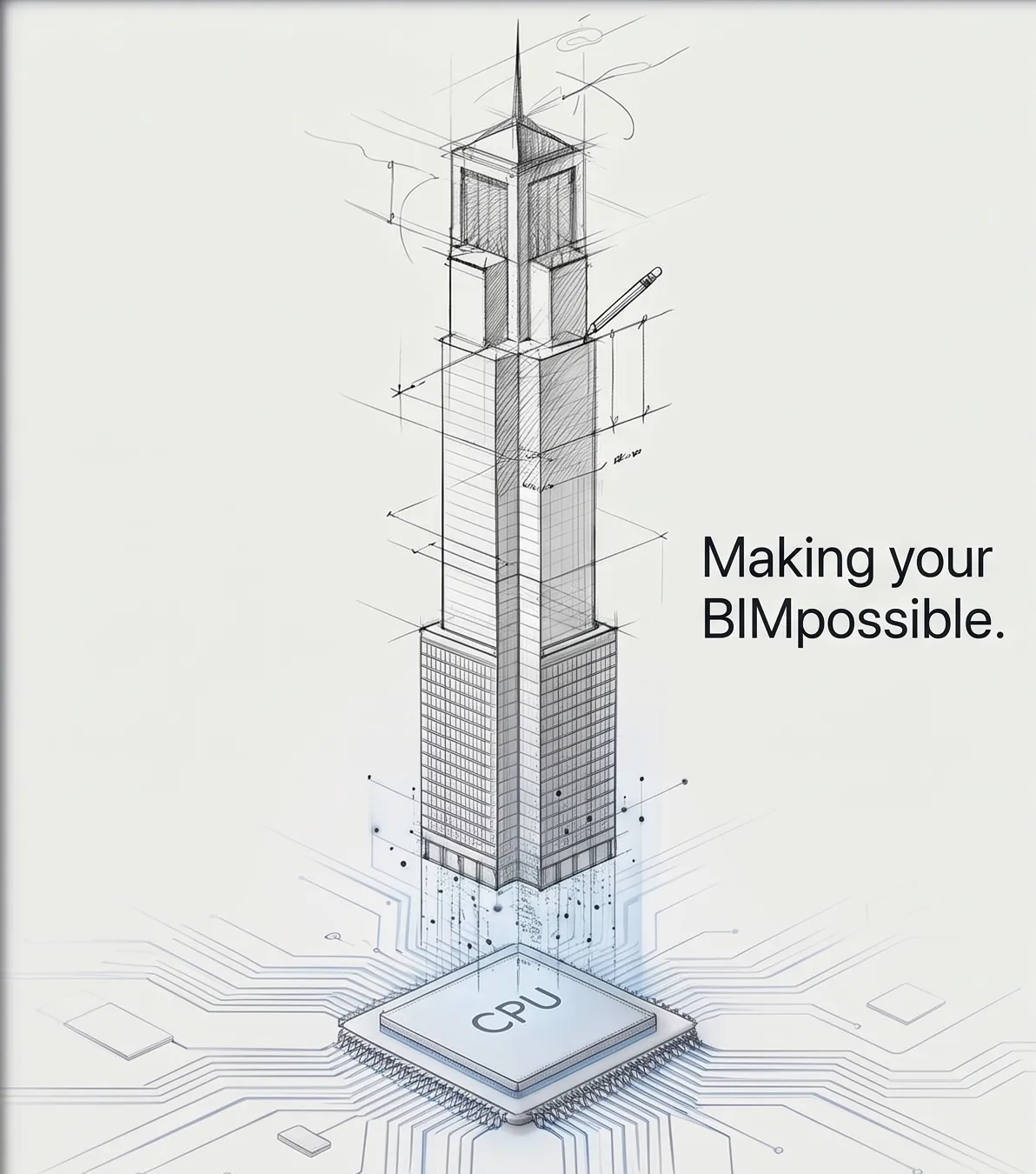 Making your BIMpossible. A sketched architectural tower transforming into a CPU chip at its base.